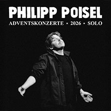 Philipp Poisel - Adventskonzerte 2026 - Solo 11.12.2026 Stadthalle Lahr