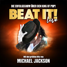 BEAT IT! – Die Erfolgsshow über den King of Pop! 14.03.2027 Oberrheinhalle Offenburg