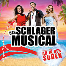 Das Schlager Musical - Ab in den Süden 29.01.2027 Oberrheinhalle Offenburg