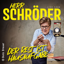 Herr Schröder - Der Rest ist Hausaufgabe 09.10.2026 Oberrheinhalle Offenburg